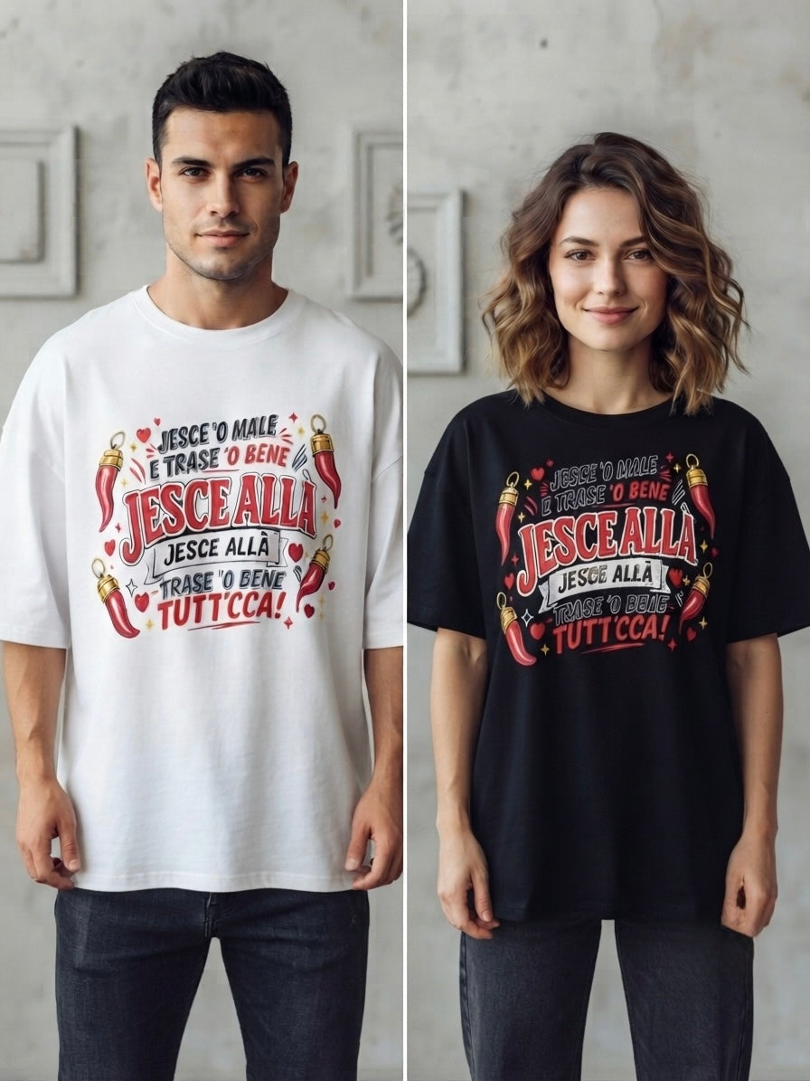 T-Shirt "Jesce 'o Male, Trase 'o Bene" – Edizione Oversize Unisex